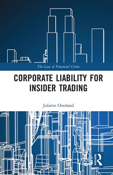 Juliette Overland - Corporate Liability for Insider Trading, Häftad