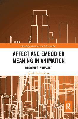 Sylvie Bissonnette - Affect and Embodied Meaning in Animation, Häftad