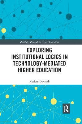 bokomslag Exploring Institutional Logics for Technology-Mediated Higher Education