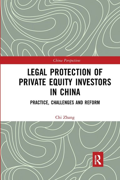 Chi Zhang - Legal Protection of Private Equity Investors in China, Häftad