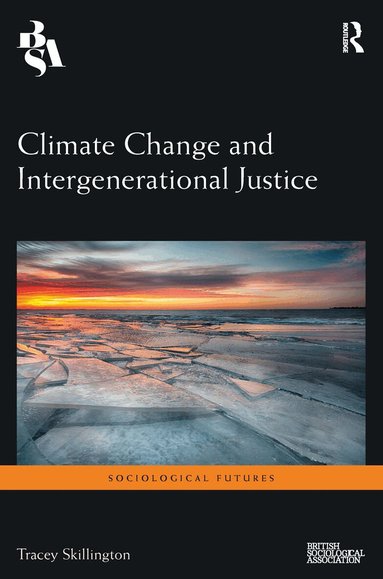 Tracey Skillington - Climate Change and Intergenerational Justice, Häftad