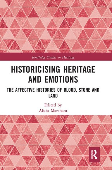 Alicia Marchant - Historicising Heritage and Emotions, Häftad