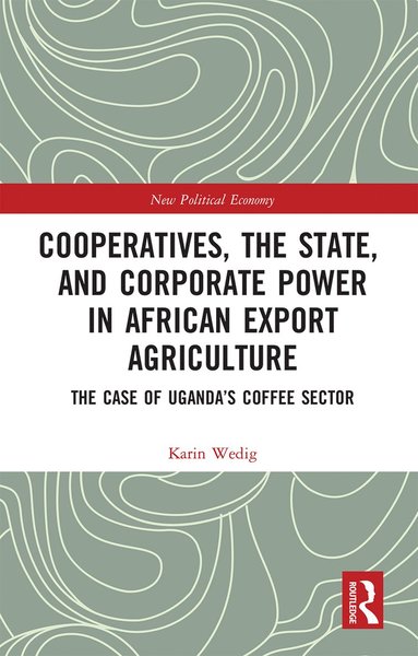 bokomslag Cooperatives, the State, and Corporate Power in African Export Agriculture