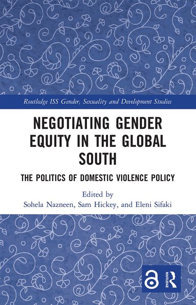 Sohela Nazneen, Sam Hickey, Eleni Sifaki - Negotiating Gender Equity in the Global South, Häftad