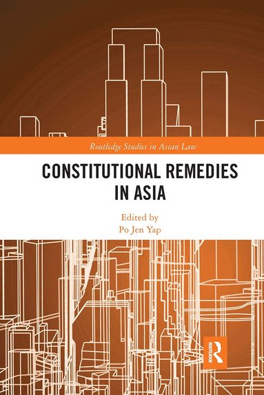 Po Jen Yap - Constitutional Remedies in Asia, Häftad