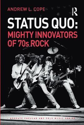 Andrew Cope - Status Quo: Mighty Innovators of 70s Rock, Häftad