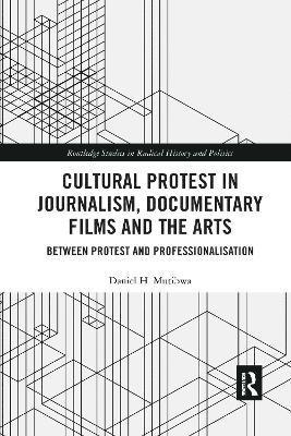 Cultural Protest in Journalism, Documentary Films and the Arts 1