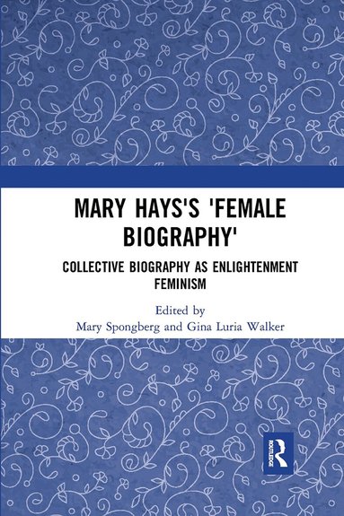 Mary Spongberg, Gina Luria Walker - Mary Hays's 'Female Biography', Häftad