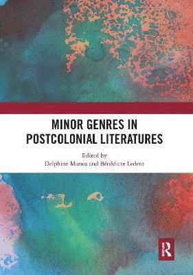Delphine Munos, Bénédicte Ledent, Benedicte Ledent - Minor Genres in Postcolonial Literatures, Häftad