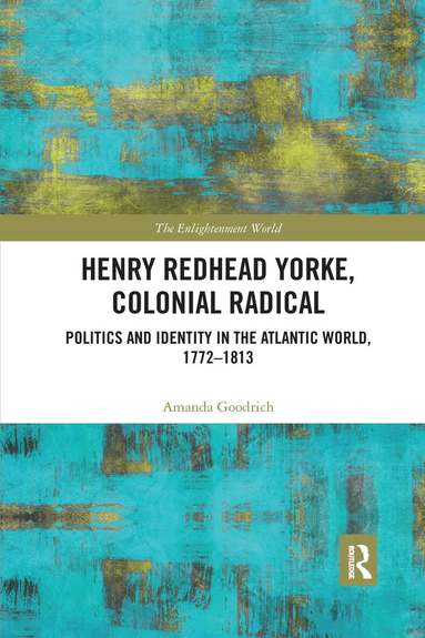 Amanda Goodrich - Henry Redhead Yorke, Colonial Radical, Häftad