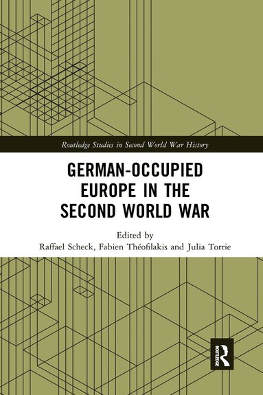 Raffael Scheck, Fabien Théofilakis, Julia Torrie - German-occupied Europe in the Second World War, Häftad