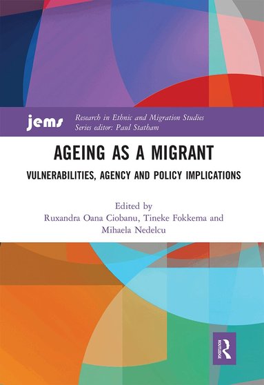 Ruxandra Oana Ciobanu, Tineke Fokkema, Mihaela Nedelcu - Ageing as a Migrant, Häftad