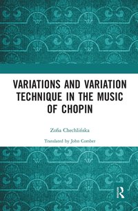 bokomslag Variations and Variation Technique in the Music of Chopin