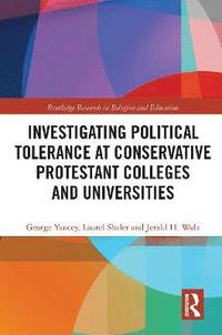 bokomslag Investigating Political Tolerance at Conservative Protestant Colleges and Universities