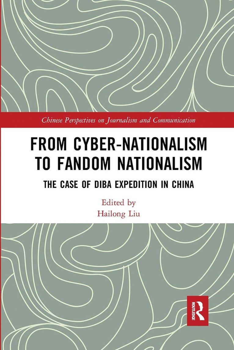 Liu Hailong - From Cyber-Nationalism to Fandom Nationalism, Häftad