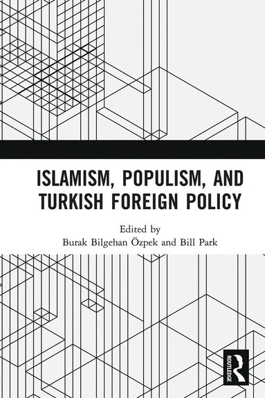bokomslag Islamism, Populism, and Turkish Foreign Policy