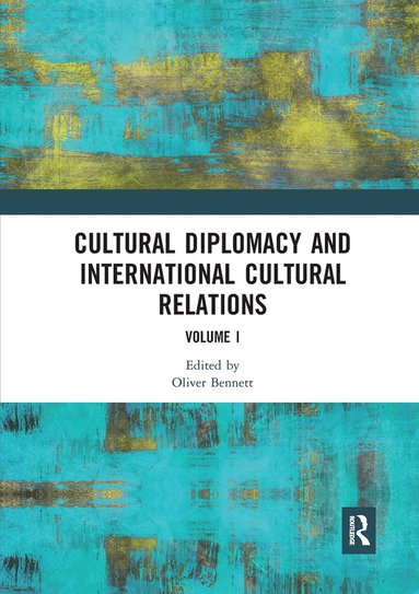 bokomslag Cultural Diplomacy and International Cultural Relations: Volume I