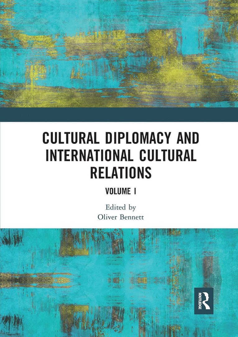 Cultural Diplomacy and International Cultural Relations: Volume I 1