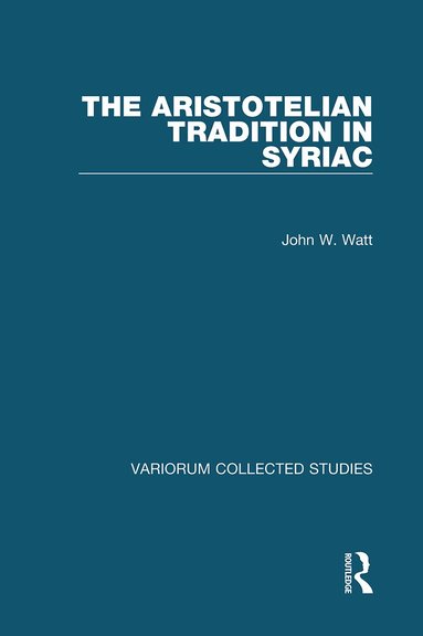John W. Watt - Aristotelian Tradition in Syriac, Häftad