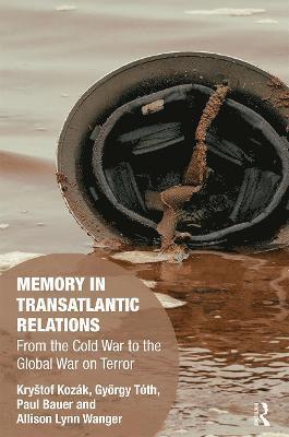 Memory in Transatlantic Relations 1