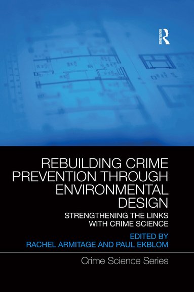 Rachel Armitage, Paul Ekblom - Rebuilding Crime Prevention Through Environmental Design, Häftad