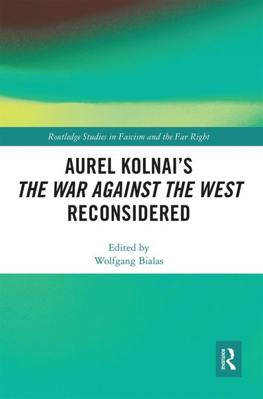 bokomslag Aurel Kolnai's The War AGAINST the West Reconsidered