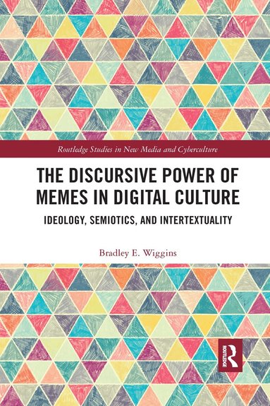Bradley E. Wiggins - Discursive Power of Memes in Digital Culture, Häftad