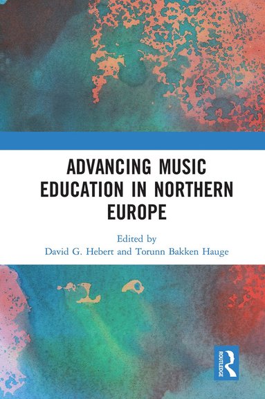 bokomslag Advancing Music Education in Northern Europe