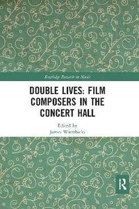 bokomslag Double Lives: Film Composers in the Concert Hall