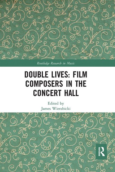 James Wierzbicki - Double Lives: Film Composers in the Concert Hall, Häftad
