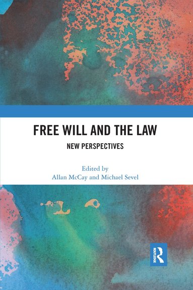 Allan McCay, Michael Sevel - Free Will and the Law, Häftad