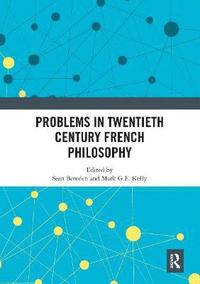 bokomslag Problems in Twentieth Century French Philosophy
