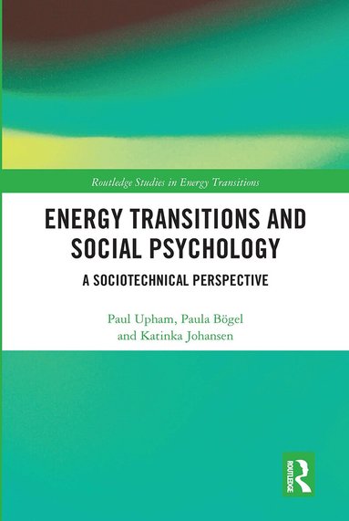 Paul Upham, Paula Bögel, Katinka Johansen - Energy Transitions and Social Psychology, Häftad