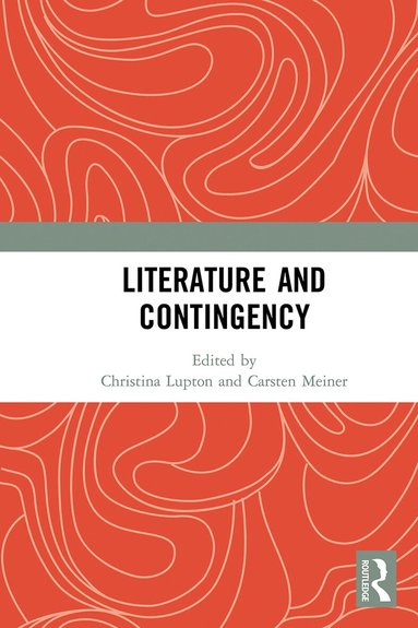 Christina Lupton, Carsten Meiner - Literature and Contingency, Häftad