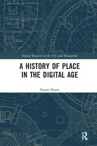 bokomslag A History of Place in the Digital Age