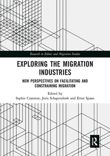 Sophie Cranston, Joris Schapendonk, Ernst Spaan - Exploring the Migration Industries, Häftad