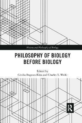 Philosophy of Biology Before Biology 1