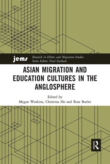 Megan Watkins, Christina Ho, Rose Butler - Asian Migration and Education Cultures in the Anglosphere, Häftad