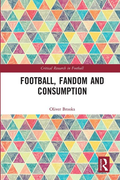 bokomslag Football, Fandom and Consumption