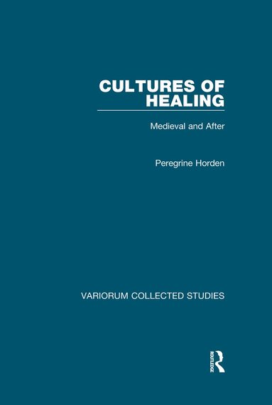 Peregrine Horden - Cultures of Healing, Häftad