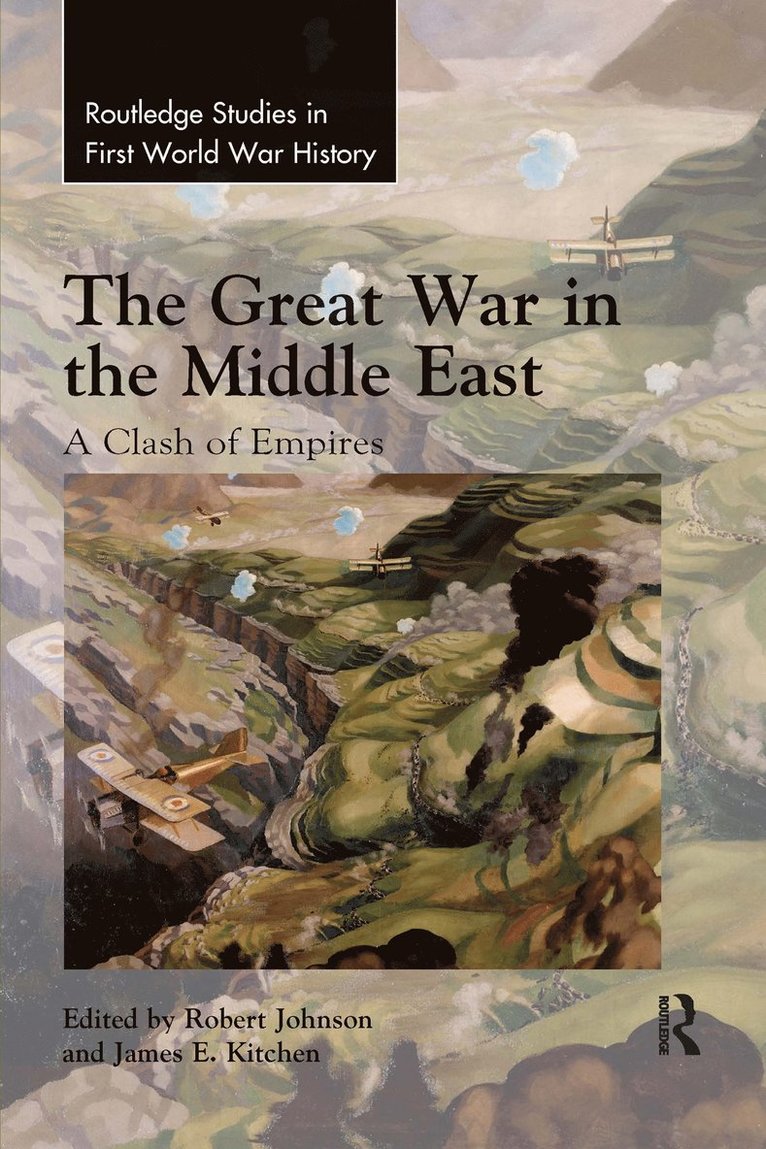 Robert Johnson, James Kitchen, UK) Johnson, Robert (Oxford University, UK) Kitchen, James (Royal Military Academy, Sandhurst - Great War in the Middle East, Häftad