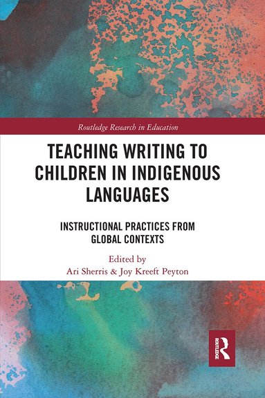 Ari Sherris, Joy Kreeft Peyton - Teaching Writing to Children in Indigenous Languages, Häftad