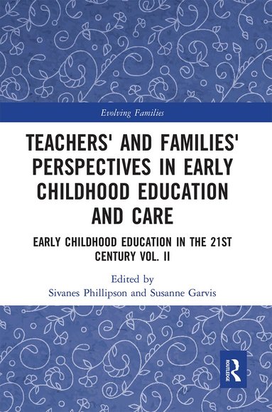Sivanes Phillipson, Susanne Garvis - Teachers' and Families' Perspectives in Early Childhood Education and Care, Häftad