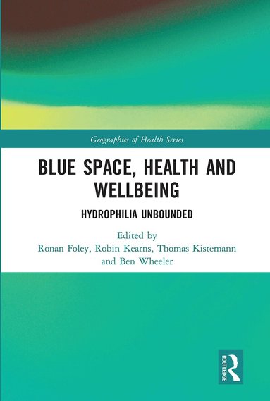 Ronan Foley, Robin Kearns, Thomas Kistemann, Ben Wheeler - Blue Space, Health and Wellbeing, Häftad