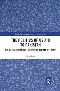 bokomslag The Politics of US Aid to Pakistan