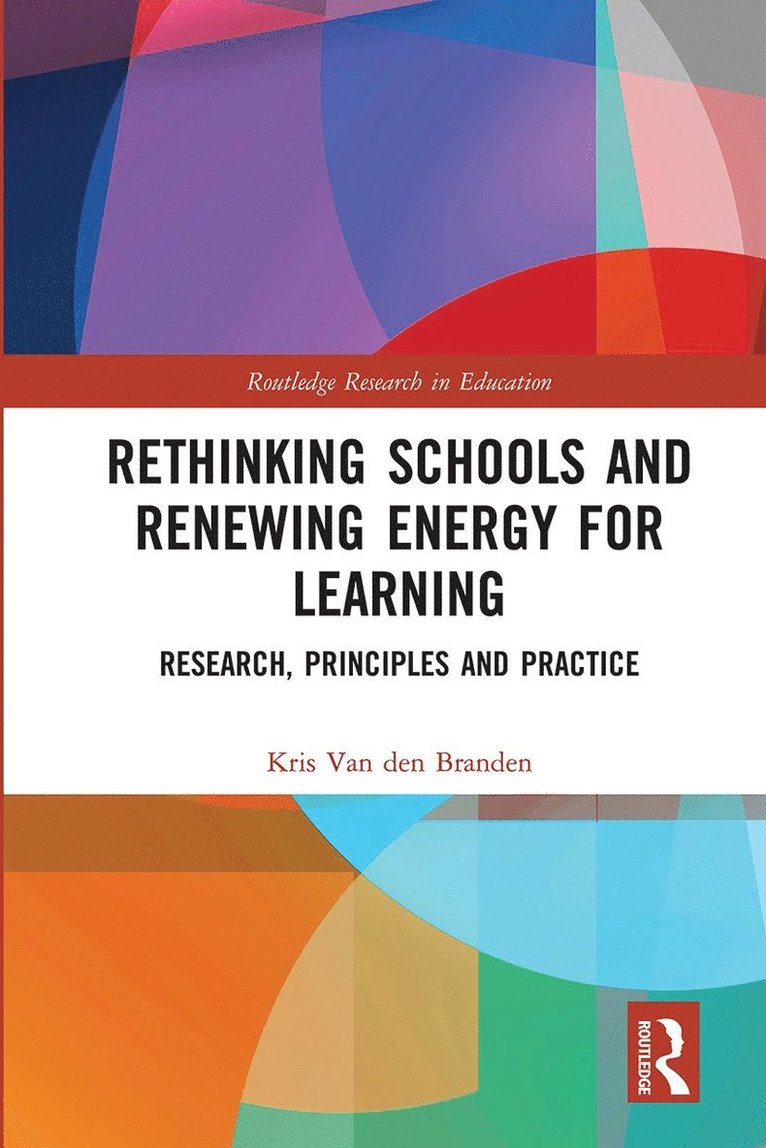 Kris Van den Branden, Belgium) Van den Branden, Kris (Catholic University of Leuven, Kris Van Den Branden, Kris Van Den Branden - Rethinking Schools and Renewing Energy for Learning, Häftad