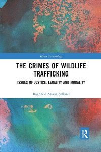 bokomslag The Crimes of Wildlife Trafficking