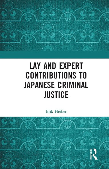 bokomslag Lay and Expert Contributions to Japanese Criminal Justice
