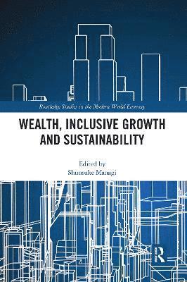 Shunsuke Managi, Japan) Managi, Shunsuke (Kyushu University - Wealth, Inclusive Growth and Sustainability, Häftad