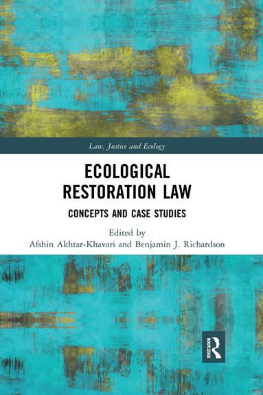 Afshin Akhtar-Khavari, Benjamin J. Richardson - Ecological Restoration Law, Häftad